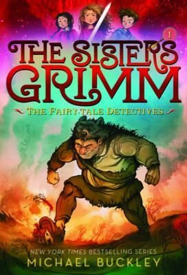 Sisters Grimm: Book One: The Fairy-Tale Detectives (10th anniversary reissue) - Michael Buckley