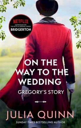 Bridgerton - On the Way to the Wedding - Julia Quinnová