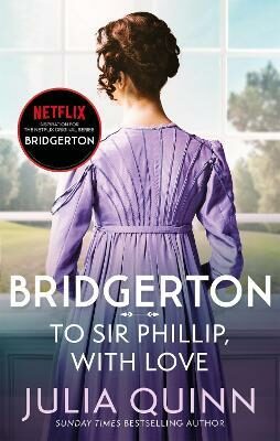Bridgerton: To Sir Phillip, With Love (Bridgertons Book 5) - Julia Quinnová