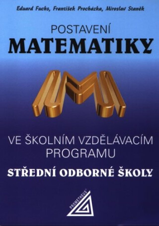 Postavení matematiky ve školním vzdělávacím programu SOŠ - Eduard Fuchs