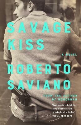 Savage Kiss - Roberto Saviano