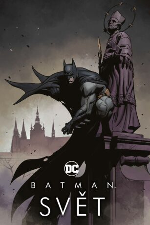 Batman: Svět - kolektiv autorů