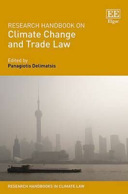 Research Handbook on Climate Change and Trade Law - Delimatsis Panagiotis