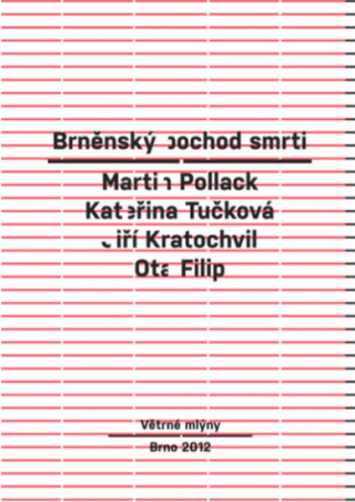 Brněnský pochod smrti - Kateřina Tučková,Ota Filip,Martin Pollack