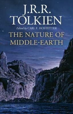 The Nature of Middle-Earth - J. R. R. Tolkien,Carl F. Hostetter