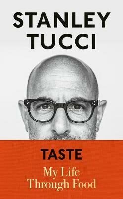 Taste : My Life Through Food - Tucci Stanley
