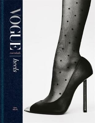 Vogue Essentials: Heels - Gail Rolfe