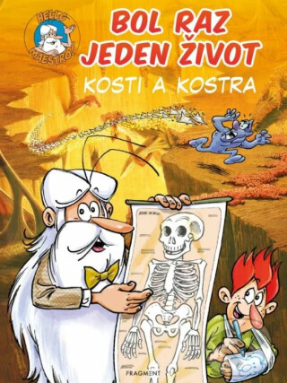 Bol raz jeden život Kosti a kostra - Jean-Charles Gaudin