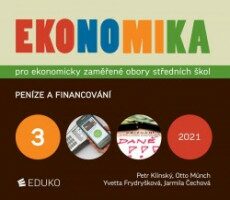 Ekonomika 3 pro ekonomicky zaměřené obory SŠ - Otto Münch,Petr Klínský,Yvetta Frydryšková