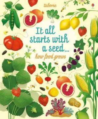 It All Starts with a Seed...how food grows - Emily Bone