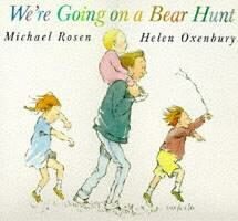 We´re Going on a Bear Hunt - Michael Rosen