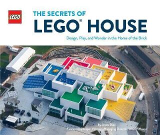 LEGO: The Secrets of LEGO House / Design, Play, and Wonder in the Home of the BrickThe Secrets of LEGO? House - LEGO