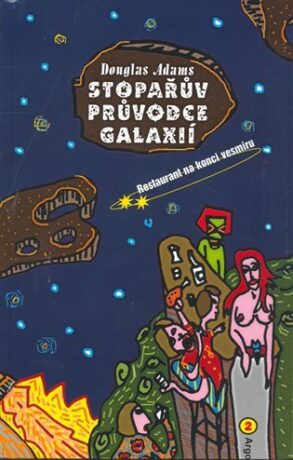Stopařův průvodce Galaxií 2  Restaurant na konci vesmíru - Douglas Adams