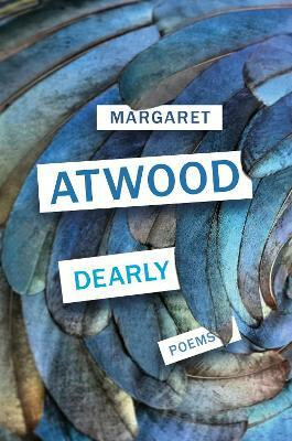Dearly : Poems - Margaret Atwoodová