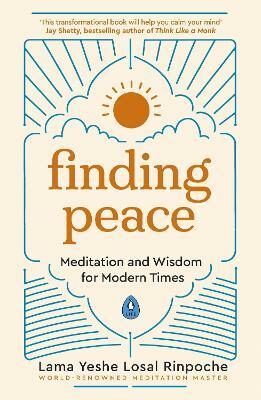 Finding Peace: Meditation and Wisdom for Modern Times - Lama Yeshe Losal Rinpoche