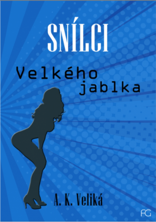 Snílci Velkého jablka - Alexandra K. Veliká