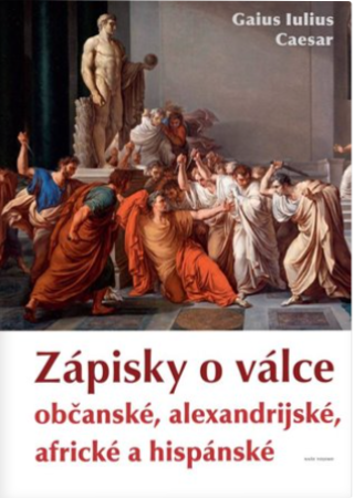 Zápisky o válce občanské, alexandrijské, africké a hispánské (Defekt) - Gaius Iulius Caesar