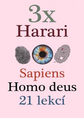 3x Harari - Sapiens, Homo deus a 21 lekcí pro 21. století - Yuval Noah Harari