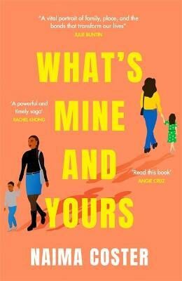 What's Mine and Yours - Naima Coster