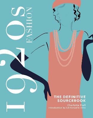 1920s Fashion: The Definitive Sourcebook - Charlotte Fiell,Emmanuelle Dirix