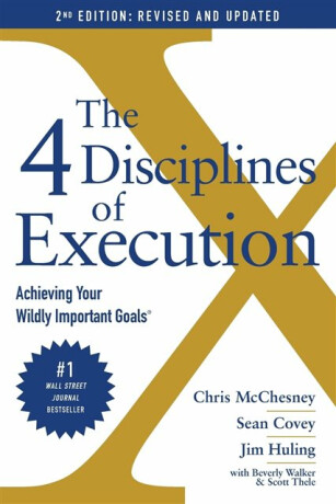 4 Disciplines of Execution: Revised and Updated - Sean Covey,Beverly Walker,Scott Thele,Jim Huling,Chris McChesney