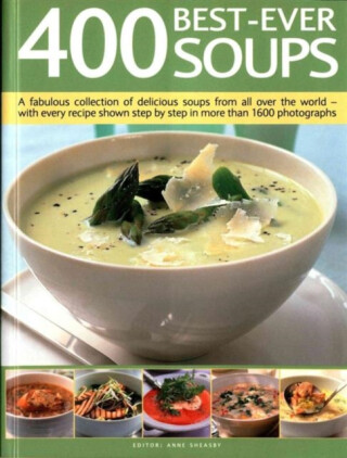 400 Best-Ever Soup - Anne Sheasby