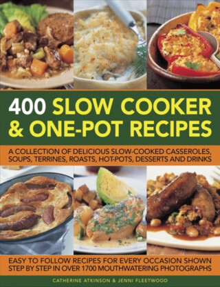 400 Slow Cooker & One-pot Recipes - Jenni Fleetwood