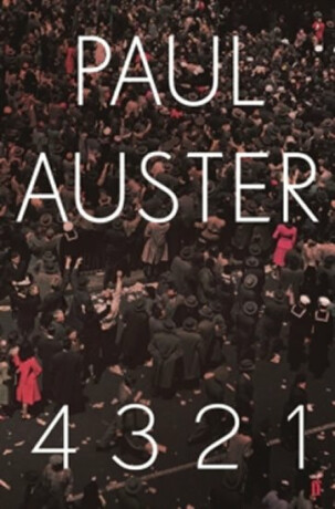 4321: A Novel - Paul Auster