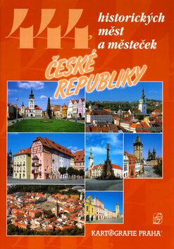 444 historických měst a městeček České republiky - Vladimír Soukup,Petr David st.
