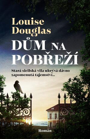 Dům na pobřeží - Louise Douglas