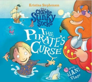 Sir Charlie Stinky Socks: The Pirate´s Curse - Kristina Stephenson
