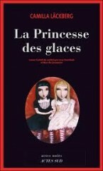 La Princesse des glaces - Camilla Läckberg
