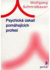 Psychická úskalí pomáh.profesí - Wolfgang Schmidbauer