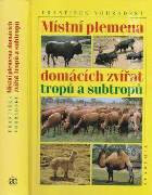 Místní plemena domácích zvířat tropů a subtropů - František Vohradský