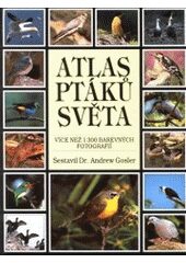 Atlas ptáků světa - Andrew Gosler
