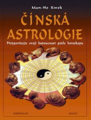 Čínská astrologie Předpovíd... - Man-Ho Kwok