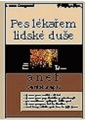 Pes lékařem lidské duše aneb.. - Lenka Galajdová