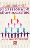 Profesionální síťový marketing - John Bremner