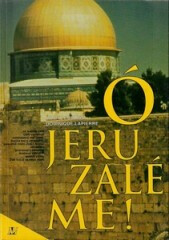 Ó Jeruzaléme! - Larry Collins,Dominique Lapierre