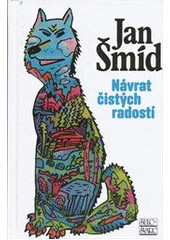 Návrat čistých radostí - Jan Šmíd