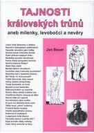 TAJNOSTI KRÁLOVSKÝCH TRŮNŮ ANEB MILENKY, LEVOBOČCI.../2.VYD. - 