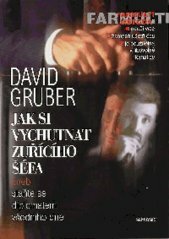 Jak si vychutnat zuřícího šéfa - David Gruber