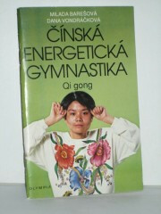 Čínská energetická gymnastika - Milada Barešová,Dana Vondráčková