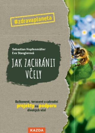 Jak zachránit včely - Sebastian Hopfenmüller,Eva Stanglerová