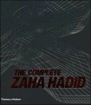 The Complete Zaha Hadid - Aaron Betsky