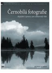 ČERNOBÍLÁ FOTOGRAFIE DIGITÁLNÍ ÚPRAVY PRO DOKONALÝ TISK - 