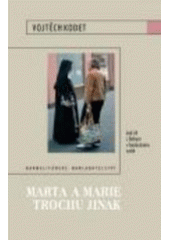 Marta a Marie trochu jinak - Vojtěch Kodet