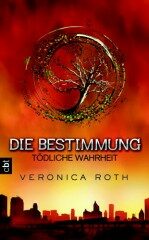 Die Bestimmung 01. Buch zum Film - Veronica Roth