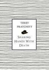 Shaking Hands with Death - Terry Pratchett