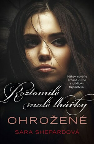 Ohrožené &ndash; Roztomilé malé lhářky 15 - Sara Shepard